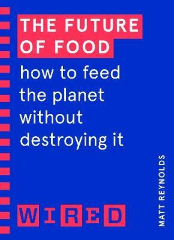 The Future of Food (WIRED guides): How to Feed the Planet Without Destroying It, Paperback Book, By: Matthew Reynolds
The Future of Food (WIRED guides): How to Feed the Planet Without Destroying It, Paperback Book, By: Matthew Reynolds