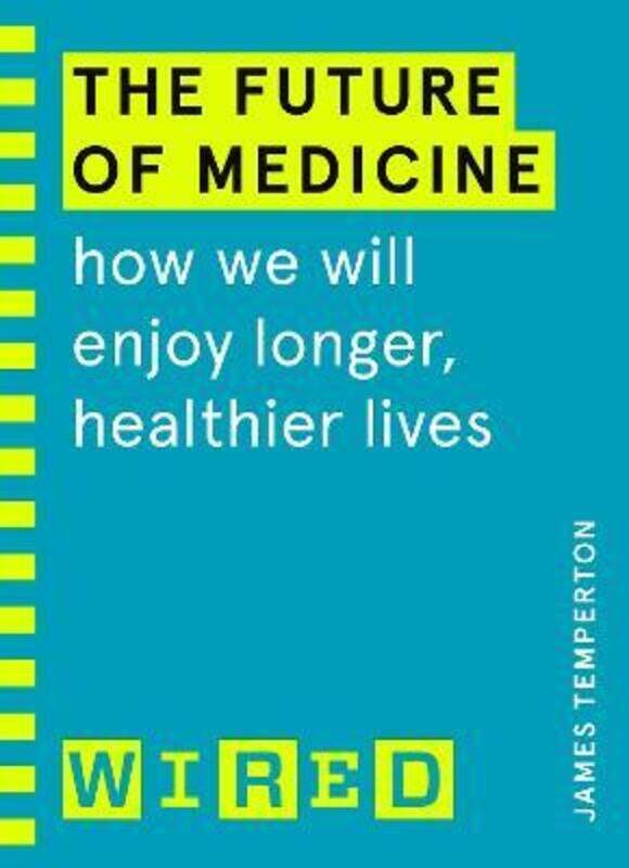 The Future of Medicine (WIRED guides): How We Will Enjoy Longer, Healthier Lives, Paperback Book, By: James Temperton
The Future of Medicine (WIRED guides): How We Will Enjoy Longer, Healthier Lives, Paperback Book, By: James Temperton