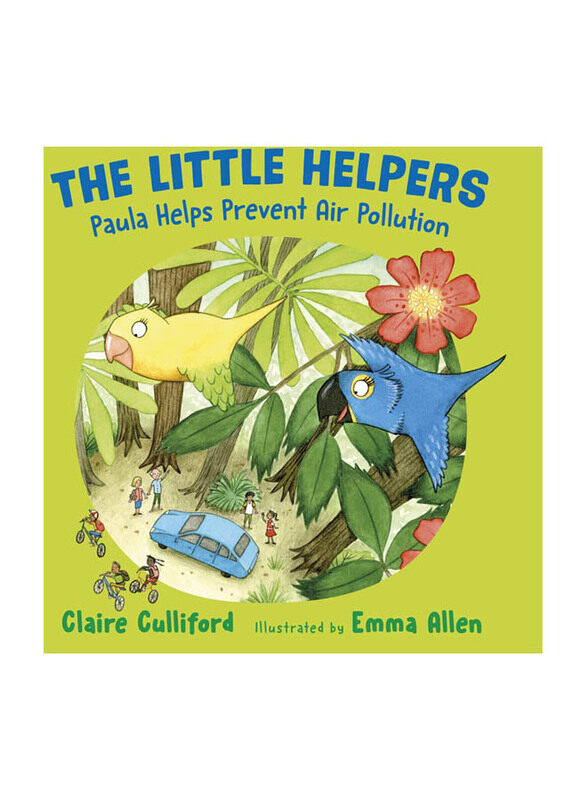 The Little Helpers: Paula Helps Prevent Air Pollution, Paperback Book, By: Claire Culliford
The Little Helpers: Paula Helps Prevent Air Pollution, Paperback Book, By: Claire Culliford