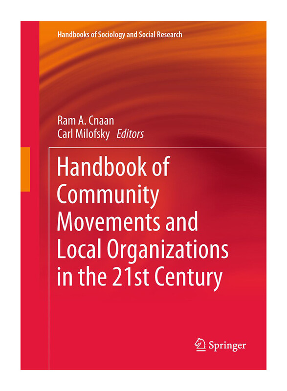 Handbook of Community Movements and Local Organizations in the 21st Century, Hardcover Book, by: Ram A. Cnaan and Carl Milofsky
Handbook of Community Movements and Local Organizations in the 21st Century, Hardcover Book, by: Ram A. Cnaan and Carl Milofsky