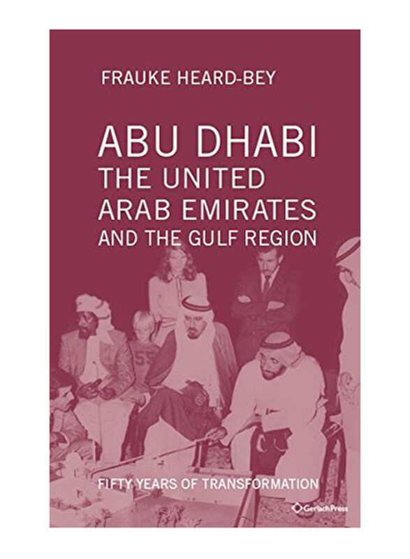 Abu Dhabi, the United Arab Emirates and the Gulf Region, Hardcover Book, by: Frauke Heard-Bey
Abu Dhabi, the United Arab Emirates and the Gulf Region, Hardcover Book, by: Frauke Heard-Bey