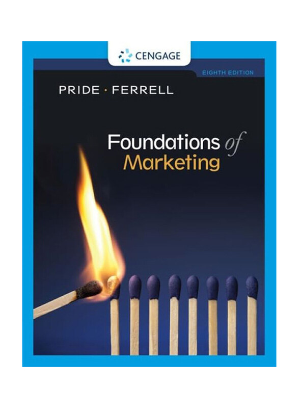 Foundations of Marketing: 8th Edition, Paperback Book, By: William M. Pride & O. C. Ferrell
Foundations of Marketing: 8th Edition, Paperback Book, By: William M. Pride & O. C. Ferrell