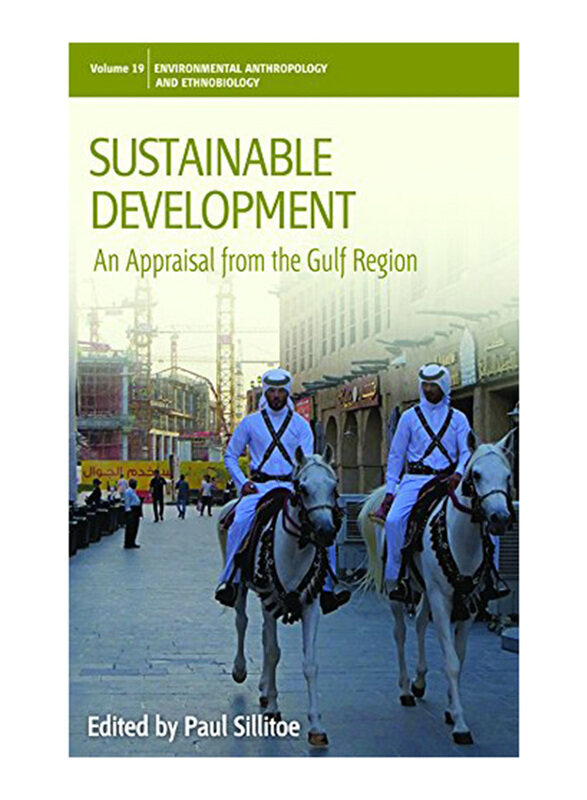 Sustainable Development: An Appraisal from the Gulf Region, Hardcover Book, By: Paul Sillitoe
Sustainable Development: An Appraisal from the Gulf Region, Hardcover Book, By: Paul Sillitoe
