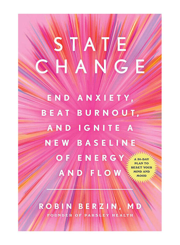 State Change End Anxiety Beat Burnout and Ignite a New Baseline of Energy and Flow, Hardcover Book, By: Robin Berzin
State Change End Anxiety Beat Burnout and Ignite a New Baseline of Energy and Flow, Hardcover Book, By: Robin Berzin