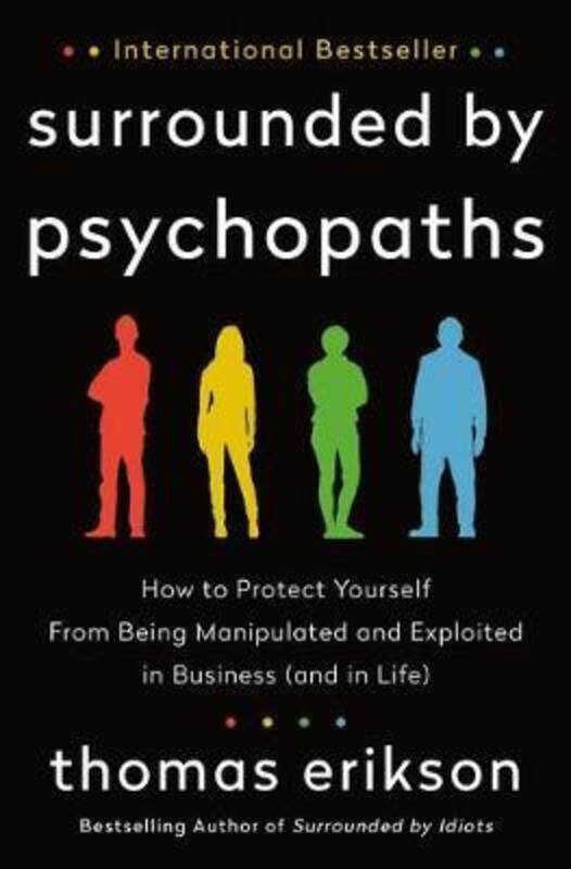 Surrounded by Psychopaths: How to Protect Yourself from Being Manipulated and Exploited in Business (and in Life) (The Surrounded by Idiots Series), H
Surrounded by Psychopaths: How to Protect Yourself from Being Manipulated and Exploited in Business (and in Life) (The Surrounded by Idiots Series), H