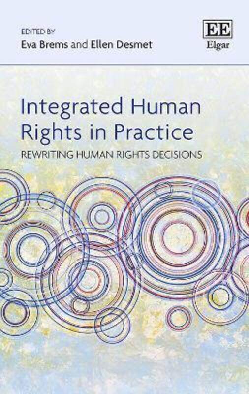 Integrated Human Rights in Practice: Rewriting Human Rights Decisions, Hardcover Book, By: Eva Brems
Integrated Human Rights in Practice: Rewriting Human Rights Decisions, Hardcover Book, By: Eva Brems
