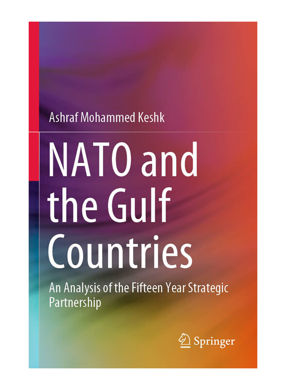 NATO and the Gulf Countries: An Analysis of the Fifteen Year Strategic Partnership, Paperback Book, By: Ashraf Mohammed Keshk
NATO and the Gulf Countries: An Analysis of the Fifteen Year Strategic Partnership, Paperback Book, By: Ashraf Mohammed Keshk