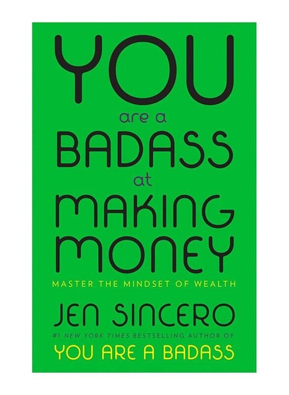 

You Are a Badass at Making Money: Master the Mindset of Wealth, Hardcover Book, By: Jen Sincero