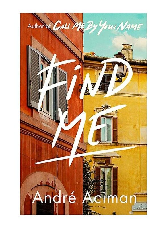 

Find Me, Paperback Book, By: Andre Aciman