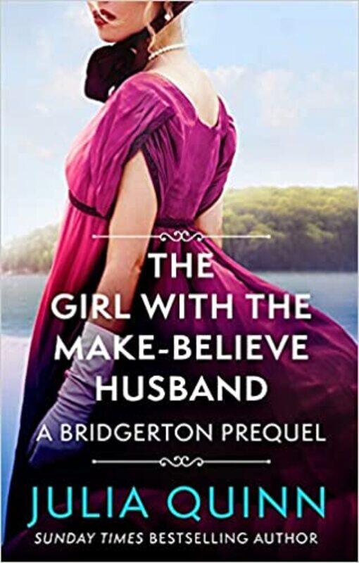 

THE GIRL WITH THE MAKE-BELIEVE HUSBAND (NETFLIX TIE-IN): A BRIDGERTON PREQUEL Paperback 25 February 2021by Julia Quinn (Author)