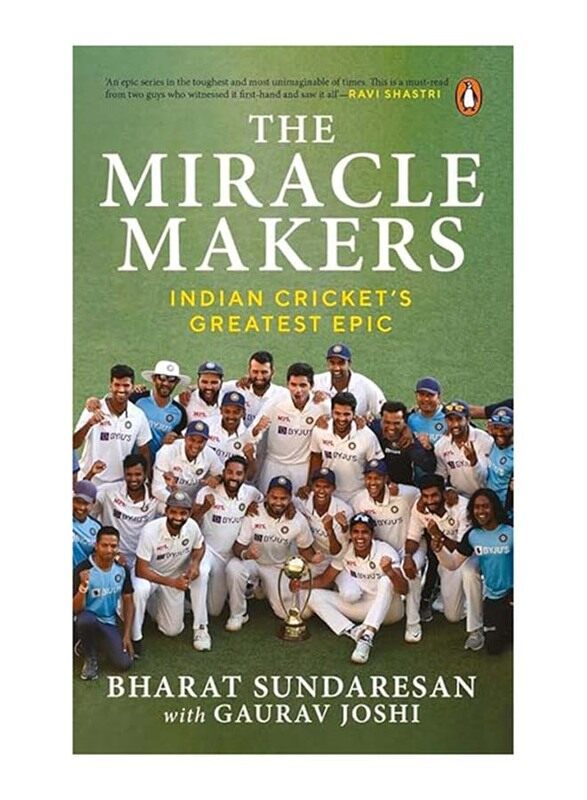 

The Miracle Makers Indian Cricket's Greatest Epic, Paperback Book, By: Bharat Sundaresan & Gaurav Joshi