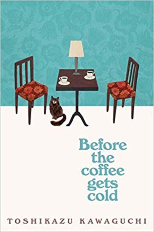 

Before the Coffee Gets Cold Paperback Kawaguchi, Toshikazu and Trousselot, Geoffrey Paperback2019by Toshikazu Kawaguchi (Author), Geoffrey Trousselot
