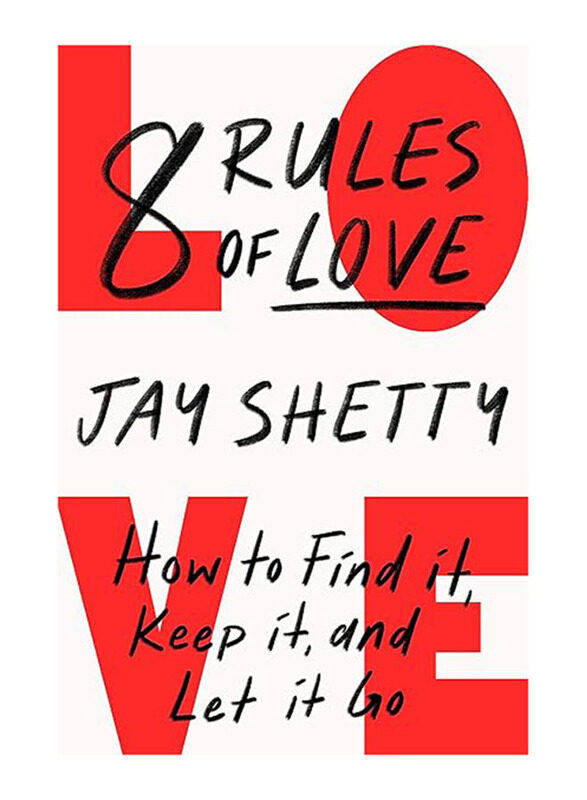 

8 Rules of Love How to Find it Keep it and Let it Go, Paperback Book, By: Jay Shetty