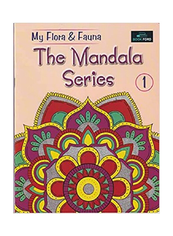 

The Mandala Series My Flora & Fauna 1, Paperback Book, By: Book Ford