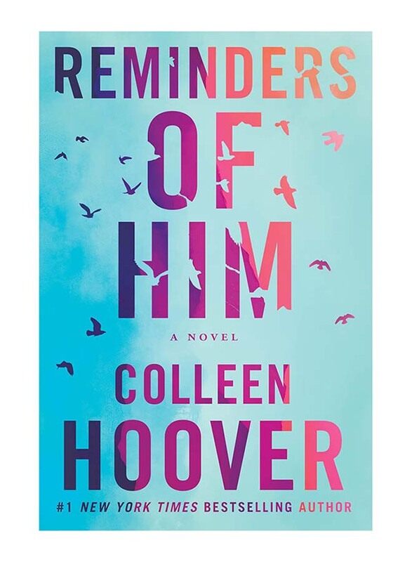 

Reminders Of Him: A Novel, Paperback Book, by Colleen Hoover