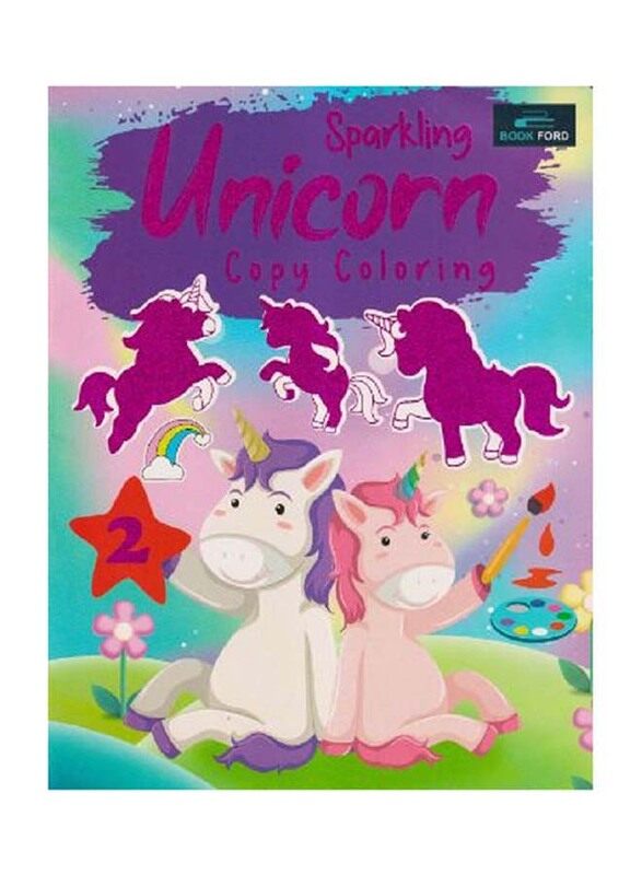 

Sparkling Unicorn Copy Coloring 2, Paperback Book, By: Book Ford