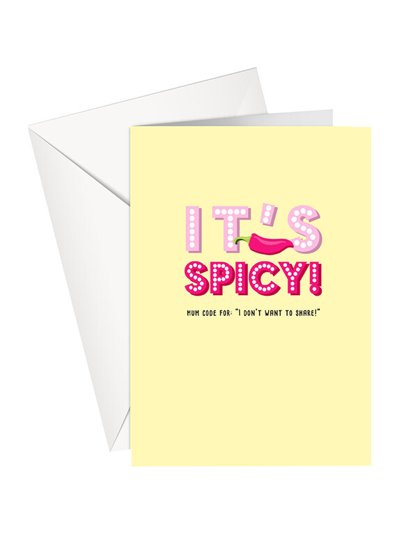 

Share The Love for Mum It's Spicy! Mum Code For "I Don't Want To Share, Greeting Card, Multicolour