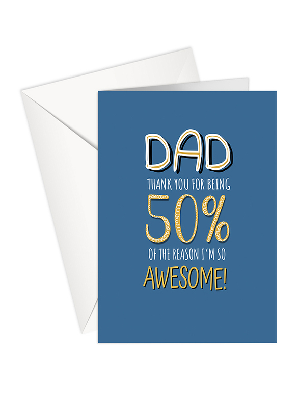 Share The Love P156 Dad Thank You for Being 50% of the Reason I'm So Awesome Greeting Card, Blue