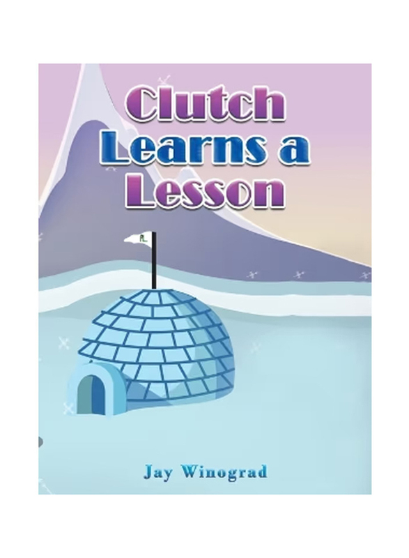 Clutch Learns A Lesson, Paperback Book, By: Jay Winograd