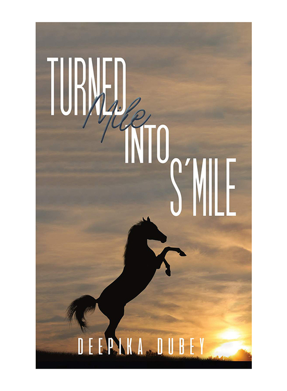 Turned Mile into S'mile, Paperback Book, By: Deepika Dubey