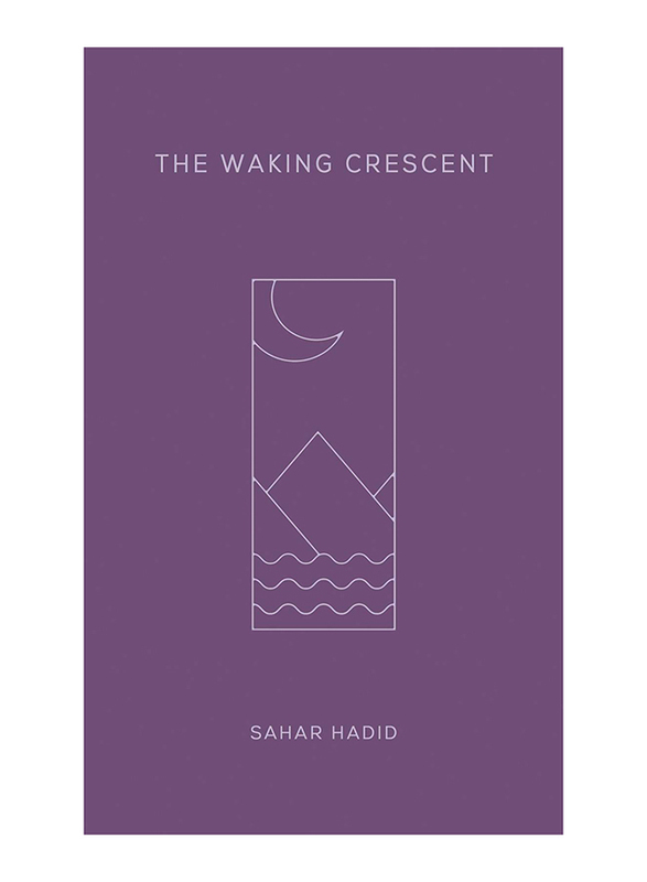 

The Waking Crescent, Paperback Book, By: Sahar Hadid