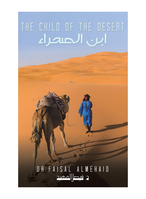 The Child of the Desert, Paperback Book, By: Dr Faisal Almehaid