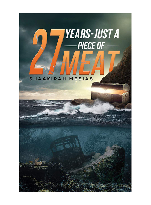 27 Years - Just A Piece of Meat, Paperback Book, By: Shaakirah Mesias