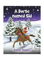 A Dorse Named Sid, Paperback Book, By: Emma Taggart