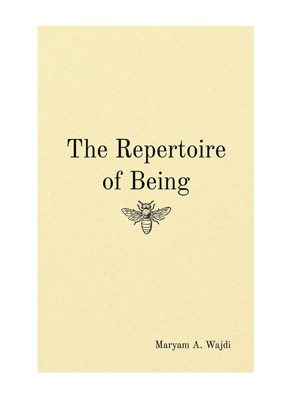 The Repertoire Of Being, Paperback Book, By: Maryam A. Wajdi