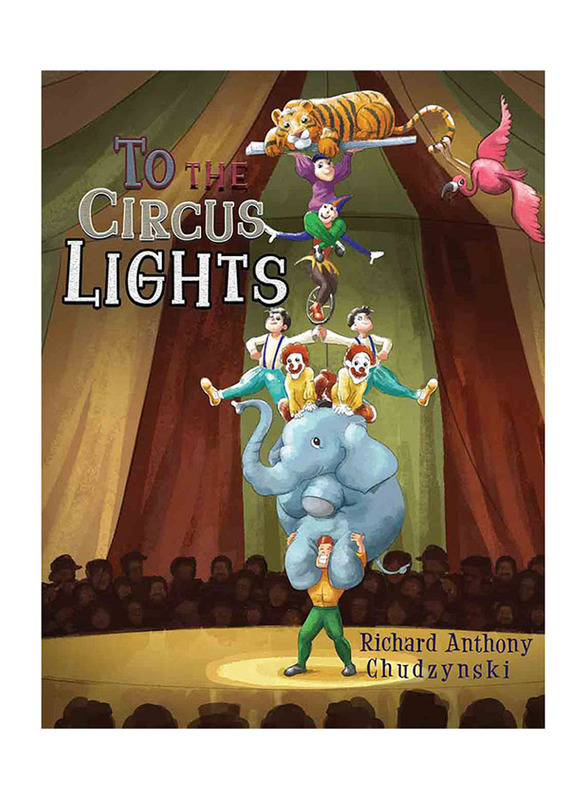 To The Circus Lights, Paperback Book, By: Richard Anthony Chudzynski