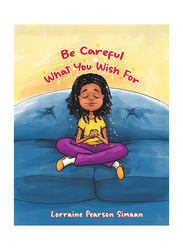 Be Careful What You Wish for, Paperback Book, By: Lorraine Pearson Simaan