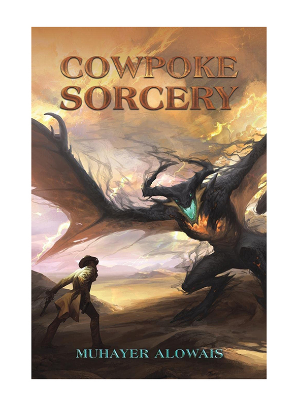 

Cowpoke Sorcery, Paperback Book, By: Muhayer Alowais