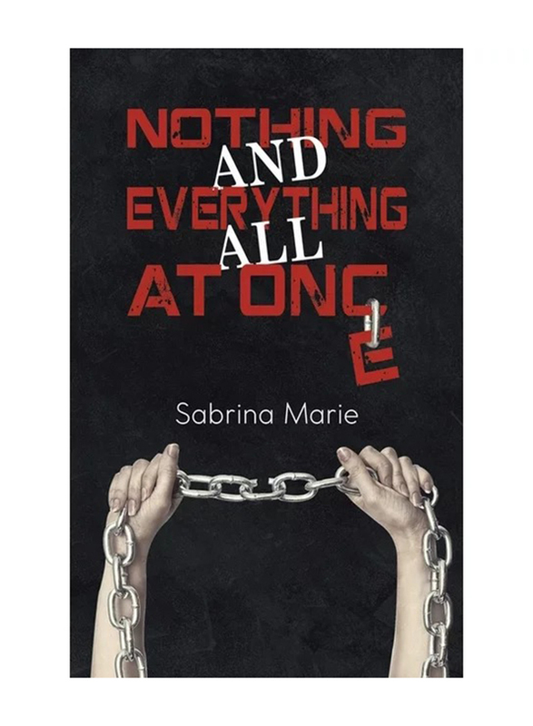 Nothing & Everything All at Once, Paperback Book, By: Sabrina Marie