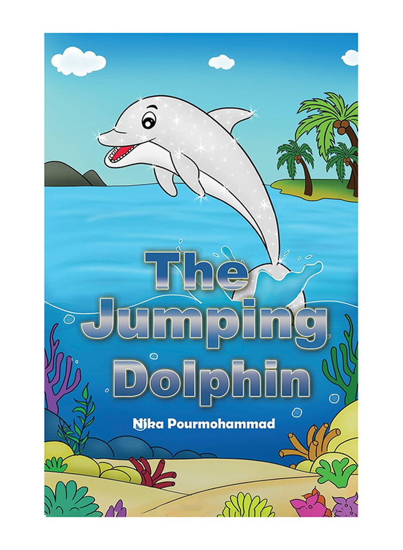 The Jumping Dolphin, Paperback Book, By: Pourmohammad Nika