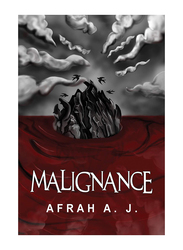 Malignance, Paperback Book, By: Afrah A. J.