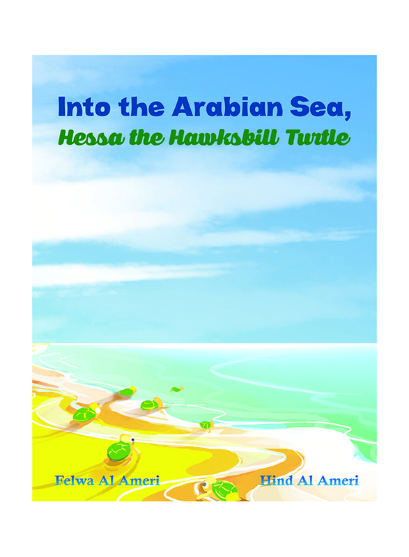 

Into the Arabian Sea, Hessa the Hawksbill Turtle, Paperback Book, By: Felwa, Hind Al Ameri