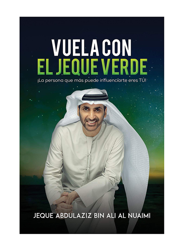 Vuela Con El Jeque Verde, Paperback Book, By: Jeque Abdulaziz Bin Ali Al Nuaimi