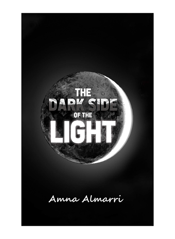 The Dark Side of the Light, Paperback Book, By: Amna Almarri