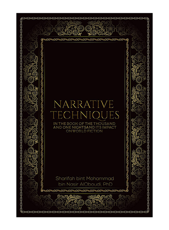 Narrative Techniques in the Book of the Thousand and One Nights and its Impact on World Fiction, Paperback Book, By: Dr. Sharifah bint Mohammad bin Naser Al-Oboudi
