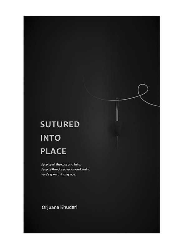 Sutured Into Place, Paperback Book, By: Orjuana Khudari 