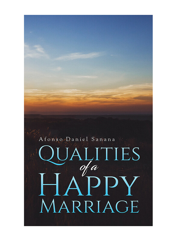 

Qualities Of A Happy Marriage, Paperback Book, By: Afonso Daniel Sanana