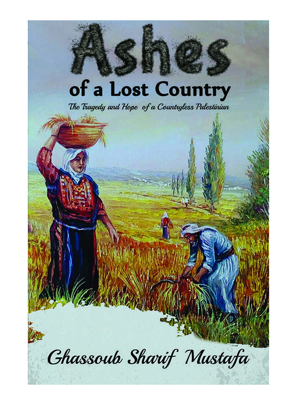 Ashes of a Lost Country, Paperback Book, By: Mustafa Ghassoub Sharif