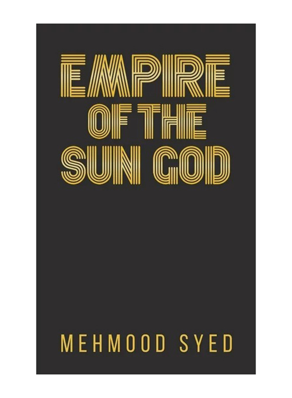 

Empire of the Sun God, Paperback Book, By: Mehmood Syed