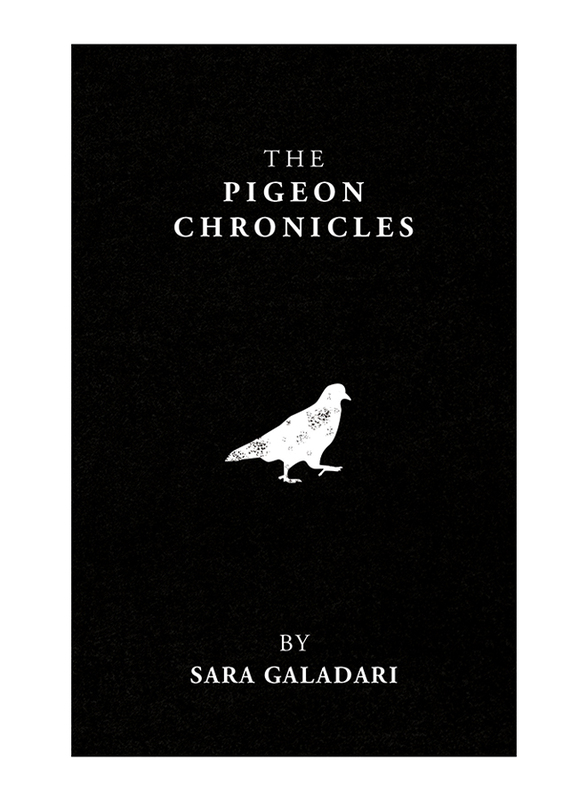 The Pigeon Chronicles, Paperback Book, By: Sara Galadari
