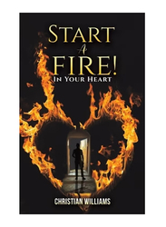 Start a Fire!, Paperback Book, By: Christian Williams
