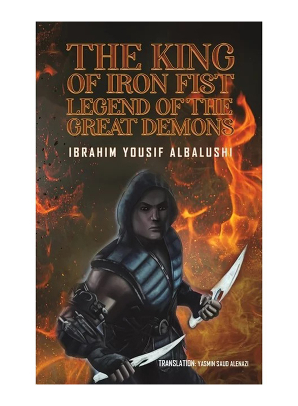 The king of Iron Fist Legend of The Great Demons, Paperback Book, By: Ibrahim Yousif Albalushi