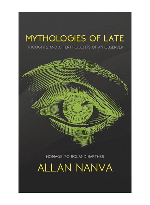 Mythologies of Late, Paperback Book, By: Allan Nanva