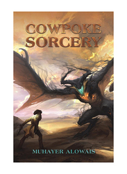 Cowpoke Sorcery, Paperback Book, By: Muhayer Alowais