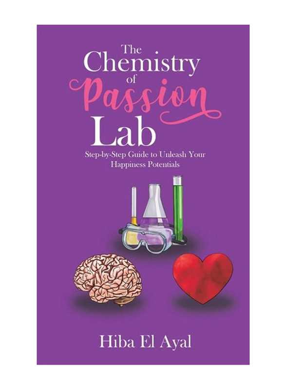 The Chemistry of Passion Lab, Paperback Book, By: Hiba El Ayal