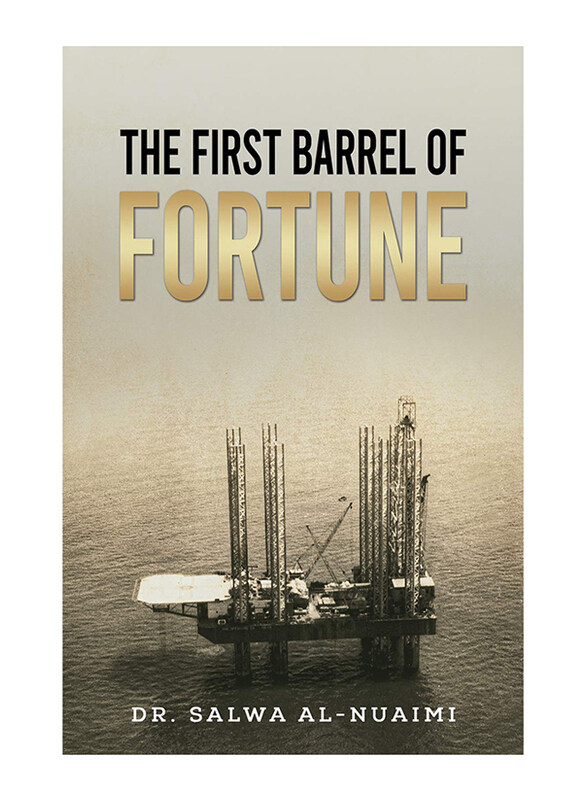 

The First Barrel of Fortune, Paperback Book, By: Dr Salwa Al-Nuaimi